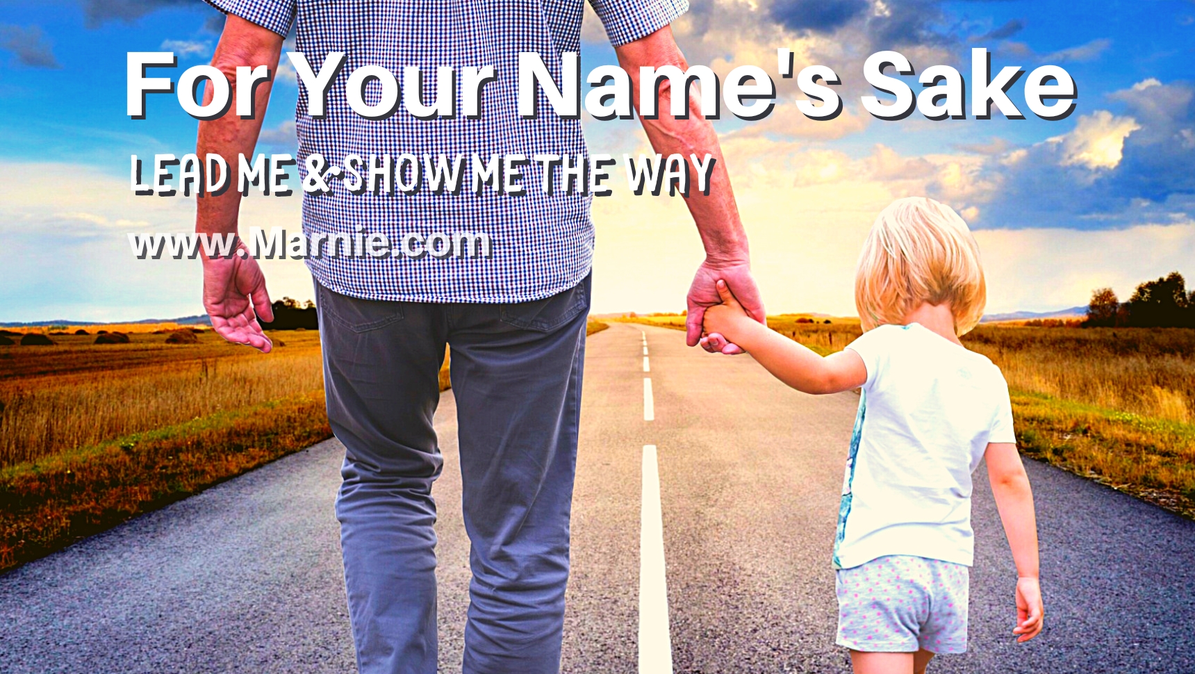 For Your Name Sake Lead me and Show me The Way Cover Image